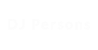 DJ Persons